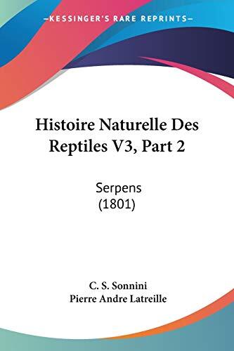 Histoire Naturelle Des Reptiles (V3, Part 2): Serpens