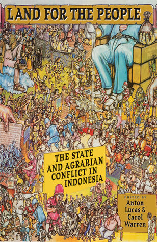 Land for the People: The State and Agrarian Conflict in Indonesia (Volume 126)