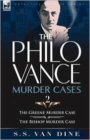 The Philo Vance Murder Cases 2: The Greene Murder Case & The Bishop Murder Case