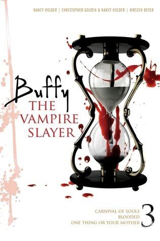 Buffy the Vampire Slayer #3: Carnival of Souls; One Thing or Your Mother; Blooded