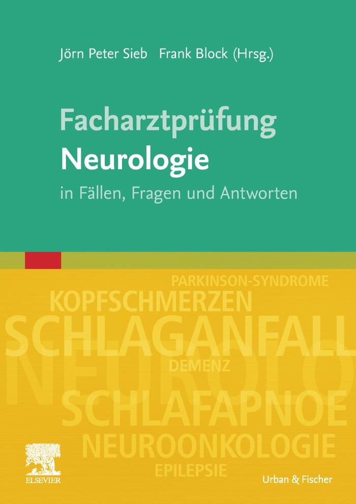 Facharztprüfung Neurologie: in Fällen, Fragen und Antworten (MONOGRAPHIE - Fachbuch - Urban & Fischer-Verlag)