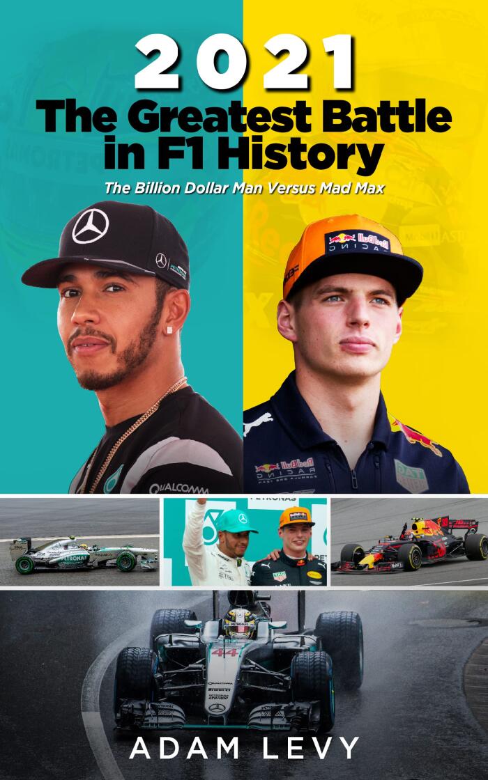 2021: The Greatest Battle in F1 History: The Billion Dollar Man Versus Mad Max
