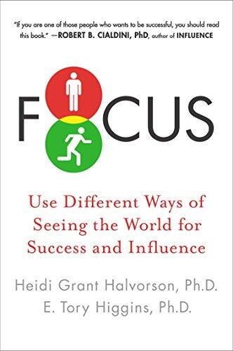 Focus: Use Different Ways of Seeing the World for Success and Influence