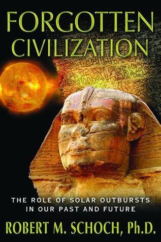 Forgotten Civilization: The Role of Solar Outbursts in Our Past and Future