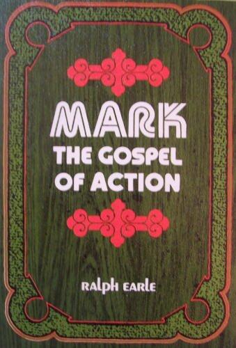 Mark: The Gospel of Action (Everyman's Bible Commentary) by Earle, Ralph published by Moody Publishers Paperback