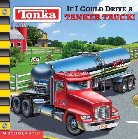 Tonka: If I Could Drive a Tanker Truck!
