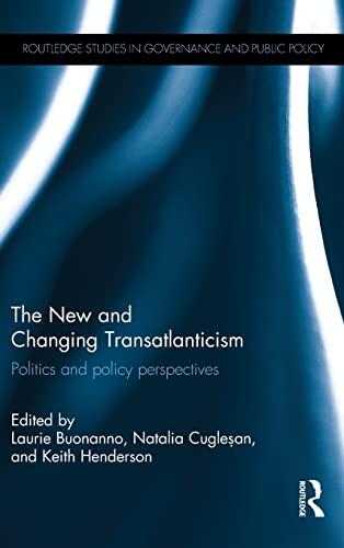 The New and Changing Transatlanticism: Politics and Policy Perspectives