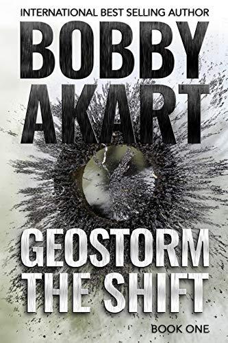 Geostorm the Shift: A Post-Apocalyptic EMP Survival Thriller