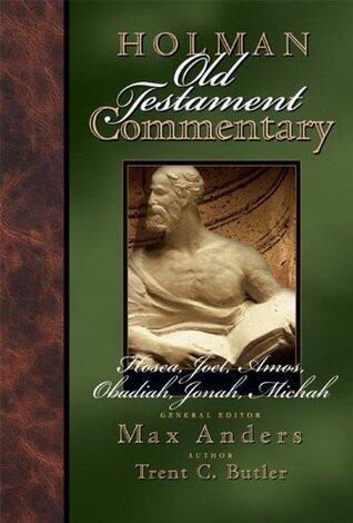 Holman Old Testament Commentary (Hosea, Joel, Amos, Obadiah, Jonah, Micah)
