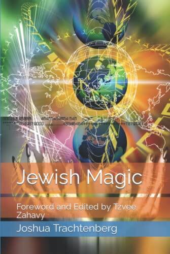 Jewish Magic: Foreword and Edited by Tzvee Zahavy