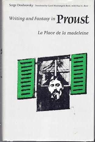 Writing and Fantasy in Proust: La Place de la madeleine