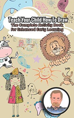 Teach Your Child How to Draw: Activity Book for Enhanced Early Learning: Highly visual and user-friendly dot-to-dots, colour-by-number, story telling and other activities