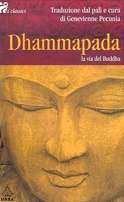 Dhammapada. La Via del Buddha