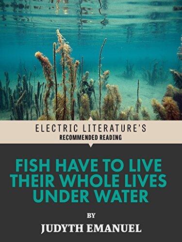 Fish Have to Live Their Whole Lives Under Water