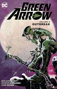 Green Arrow, Volume 9: Outbreak