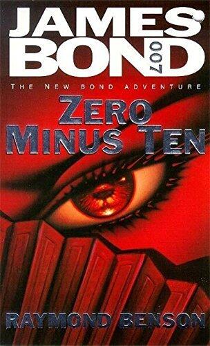 Zero Minus Ten (James Bond 007) by Raymond Benson