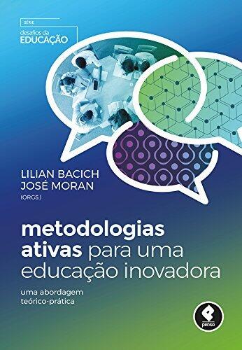 Metodologias Ativas para uma Educação Inovadora: Uma Abordagem Teórico-Prática