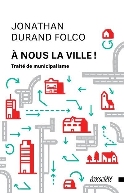 À nous la ville! - Traité de municipalisme