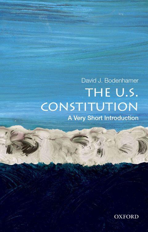 The U.S. Constitution: A Very Short Introduction
