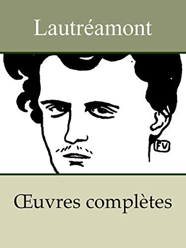 Oeuvres complètes: Les Chants de Maldoror, Poésies I et II