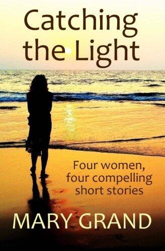 Catching the Light: Four women, four compelling short stories