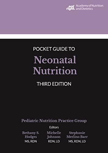 Academy of Nutrition and Dietetics Pocket Guide to Neonatal Nutrition, 3rd edition
