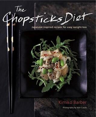 The Chopsticks Diet: Japanese-inspired Recipes for Easy Weight-Loss