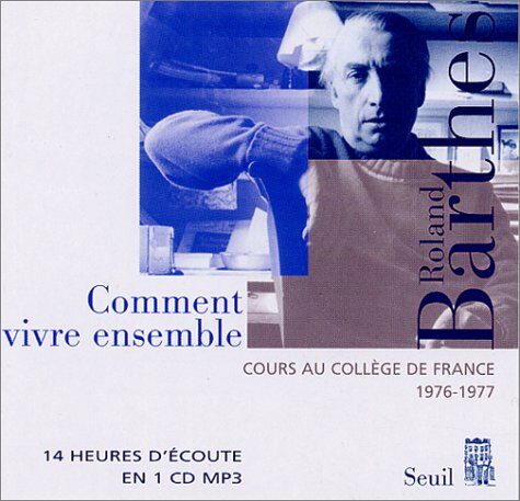 Comment vivre ensemble. Cours et séminaires au Collège de France