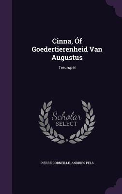 Cinna, Óf Goedertierenheid Van Augustus: Treurspél