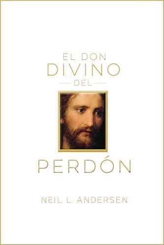El don divino del perdón (The Divine Gift of Forgiveness - Spanish)