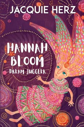 Hannah Bloom: Dream Juggler