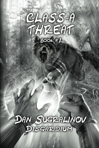 Class-A Threat (Disgardium Book #1): LitRPG Series
