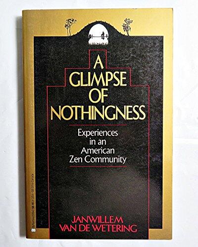 A Glimpse of Nothingness: Experiences in an American Zen Community
