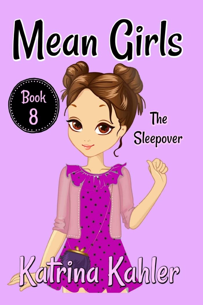 MEAN GIRLS - Book 8: The Sleepover: Books for Girls aged 9-12