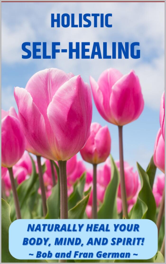 HOLISTIC SELF-HEALING: Naturally Heal Your Mind, Body, and Spirit