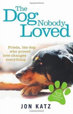 DOG NOBODY LOVED, THE