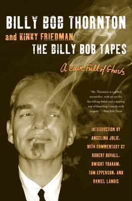 The Billy Bob Tapes: A Cave Full of Ghosts - An Academy Award Winner's Tales of Southern Life and Hollywood Showbiz