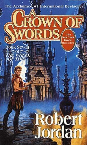 [A Crown of Swords: Book Seven of 'the Wheel of Time': 7/12] [Author: Jordan, Robert] [January, 1997]