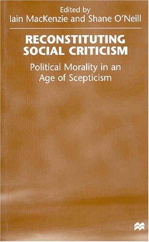 Reconstituting Social Criticism: Political Morality in an Age of Skepticism