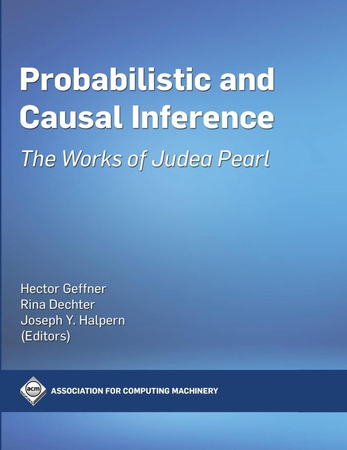 Probabilistic and Causal Inference: The Works of Judea Pearl