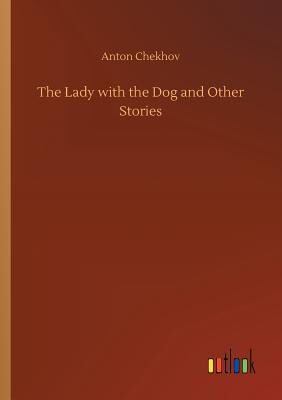 The Lady with the Dog and Other Stories