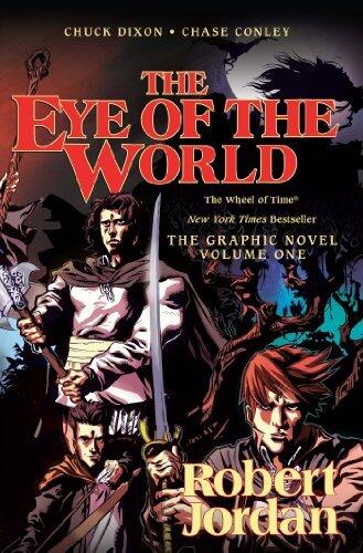 The Eye of the World: The Graphic Novel, Volume One (Wheel of Time Other) by Jordan, Robert, Dixon, Chuck(May 28, 2013) Paperback