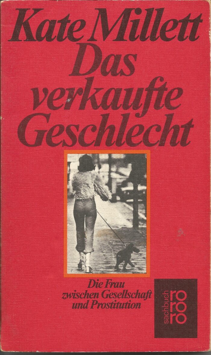 Das verkaufte Geschlecht. Die Frau zwischen Gesellschaft und Prostitution