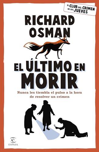 El último en morir: Una novela del Club del Crimen de los Jueves (Libro 4) / The Last Devil to Die (Thursday Murder Club Mysteries, 4)
