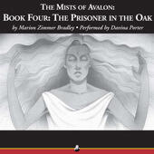 The Prisoner In The Oak: The Mists Of Avalon Book Four