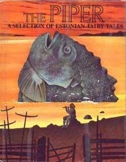 The Piper: A Selection of Estonian Fairy Tales