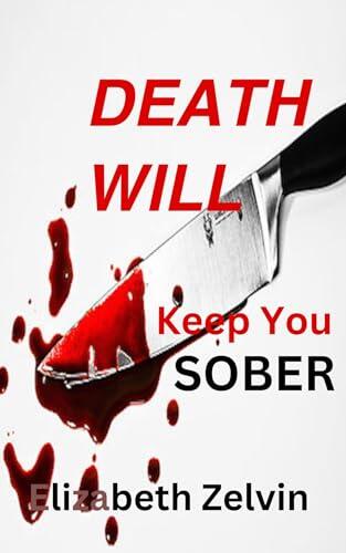 DEATH WILL KEEP YOU SOBER: The Big Book of Bruce Kohler Short Mysteries