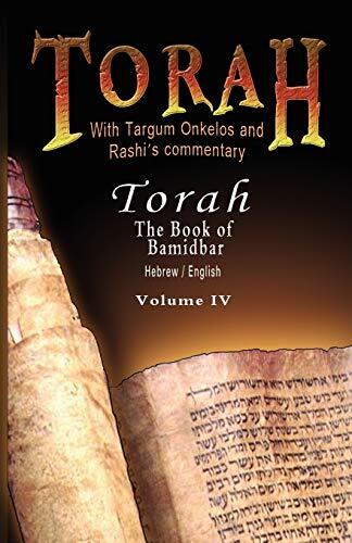 Pentateuch with Targum Onkelos and Rashi's Commentary: Torah the Book of Bamidbar - Numbers (Volume IV)