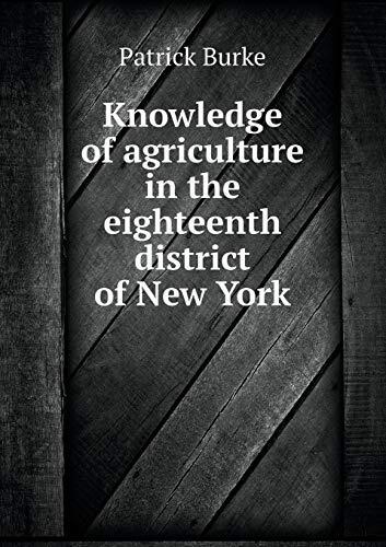 Knowledge of agriculture in the eighteenth district of New York