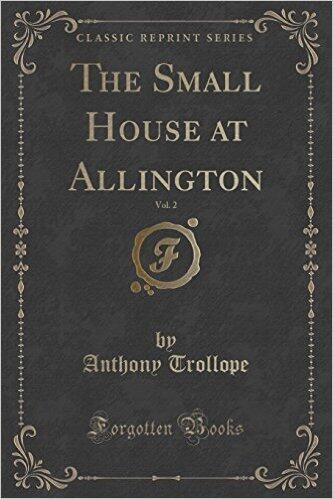 The Small House at Allington, Vol. 2